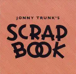 Scrap Book by Jonny Trunk album reviews, ratings, credits