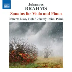 Brahms: Sonatas for Viola and Piano - Roberto Díaz Brahms: Sonatas for Viola and Piano - Roberto Díaz