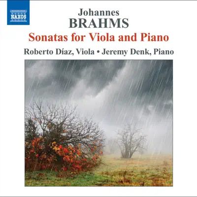 Brahms: Sonatas for Viola and Piano - Roberto Díaz Brahms: Sonatas for Viola and Piano - Roberto Díaz