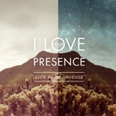 I Love Your Presence - Live from Phoenix artwork