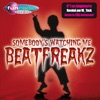 Beatfreakz - Somebody's watching me