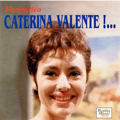 Fantastica Caterina Valente! - Caterina Valente