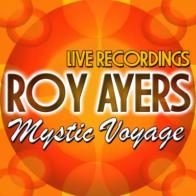 Mystic Voyage: Live Recordings - Roy Ayers