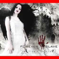 Alices Inferno - Forever Slave