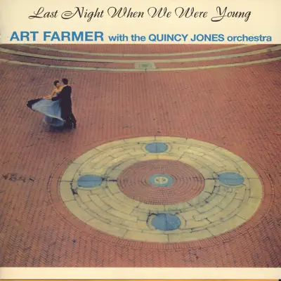 Last Night When We Were Young - Quincy Jones & His Orchestra Last Night When We Were Young - Quincy Jones & His Orchestra