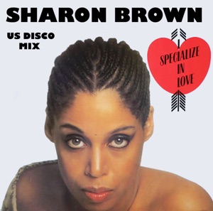 I Specialize In Love (US DIsco Mix) - Single