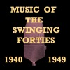Music of the Swinging Forties