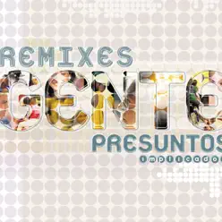 Gente - Remixes - Presuntos Implicados