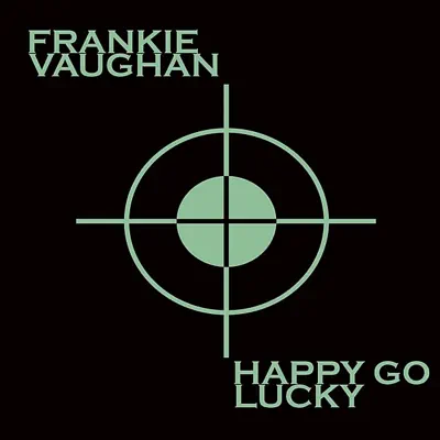 Happy Go Lucky - Frankie Vaughan Happy Go Lucky - Frankie Vaughan