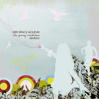 The Young Machines Remixed - Her Space Holiday