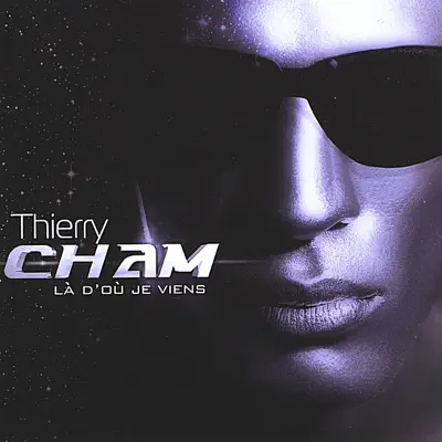 La D'ou Je Viens - Thierry Cham La D'ou Je Viens - Thierry Cham