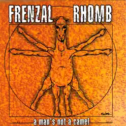 A Man's Not a Camel - Frenzal Rhomb