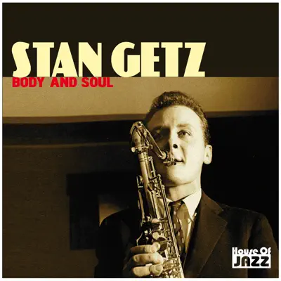 Stan Getz: Body And Soul - Stan Getz