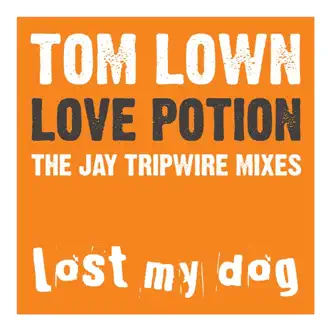 Love Potion (The Jay Tripwire Mixes) by Tom Lown album reviews, ratings, credits