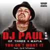 You On't Want It (feat. Lord Infamous) - Single album lyrics, reviews, download