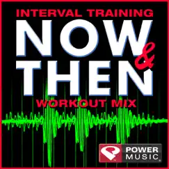 Interval Training Now & Then Workout Mix (Interval Training Workout [4:3 Format]) by Power Music Workout album reviews, ratings, credits