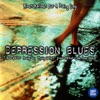 Depression Blues - Blues Ballads for a Rainy Day