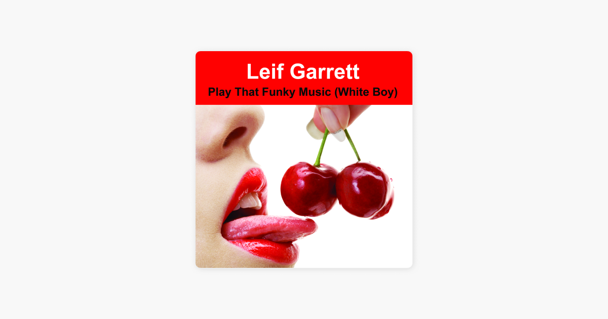 play that funky music white boy made famous by wild cherry by play that funky music white boy made famous by wild cherry by leif garrett on apple music