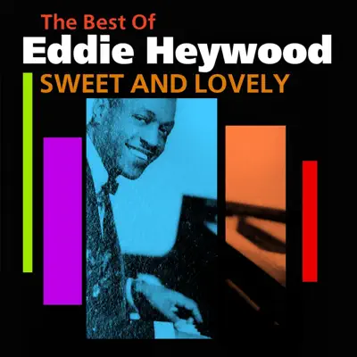 Sweet And Lovely (The Best Of) - Eddie Heywood