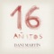 16 Añitos - Dani Martín lyrics