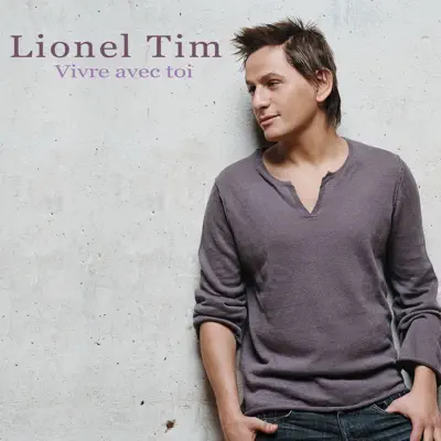 Vivre avec toi - Single - Lionel Tim