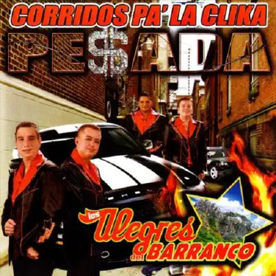 Corridos Pa` La Clika Pesada - Los Alegres del Barranco Corridos Pa` La Clika Pesada - Los Alegres del Barranco