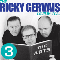 Ricky Gervais, Steve Merchant & Karl Pilkington - The Ricky Gervais Guide to... THE ARTS (Unabridged) artwork