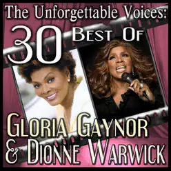 The Unforgettable Voices: 30 Best Of Gloria Gaynor & Dionne Warwick - Dionne Warwick