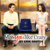 Miss You Like Crazy - Erik Santos