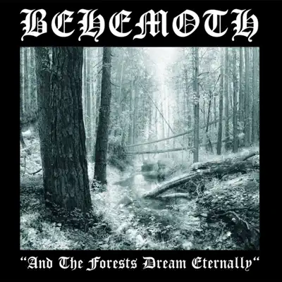And the Forest Dream Eternally - Behemoth