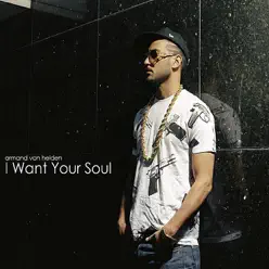 I Want Your Soul - EP - Armand Van Helden