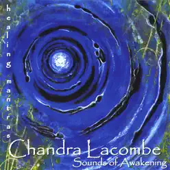 Sounds of Awakening - Chandra Lacombe Sounds of Awakening - Chandra Lacombe