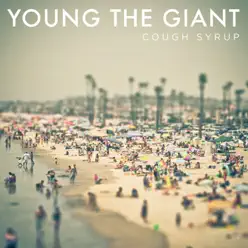Cough Syrup - Single - Young The Giant