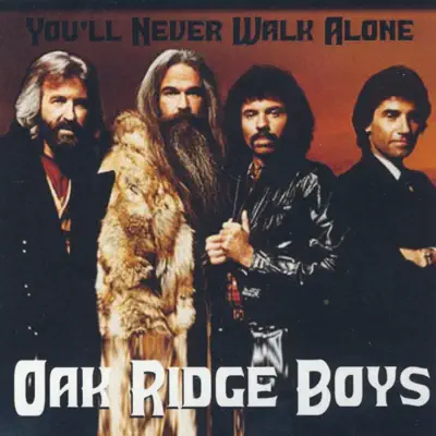 You'll Never Walk Alone - The Oak Ridge Boys