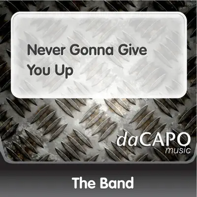 Never Gonna Give You Up - Single - The Band