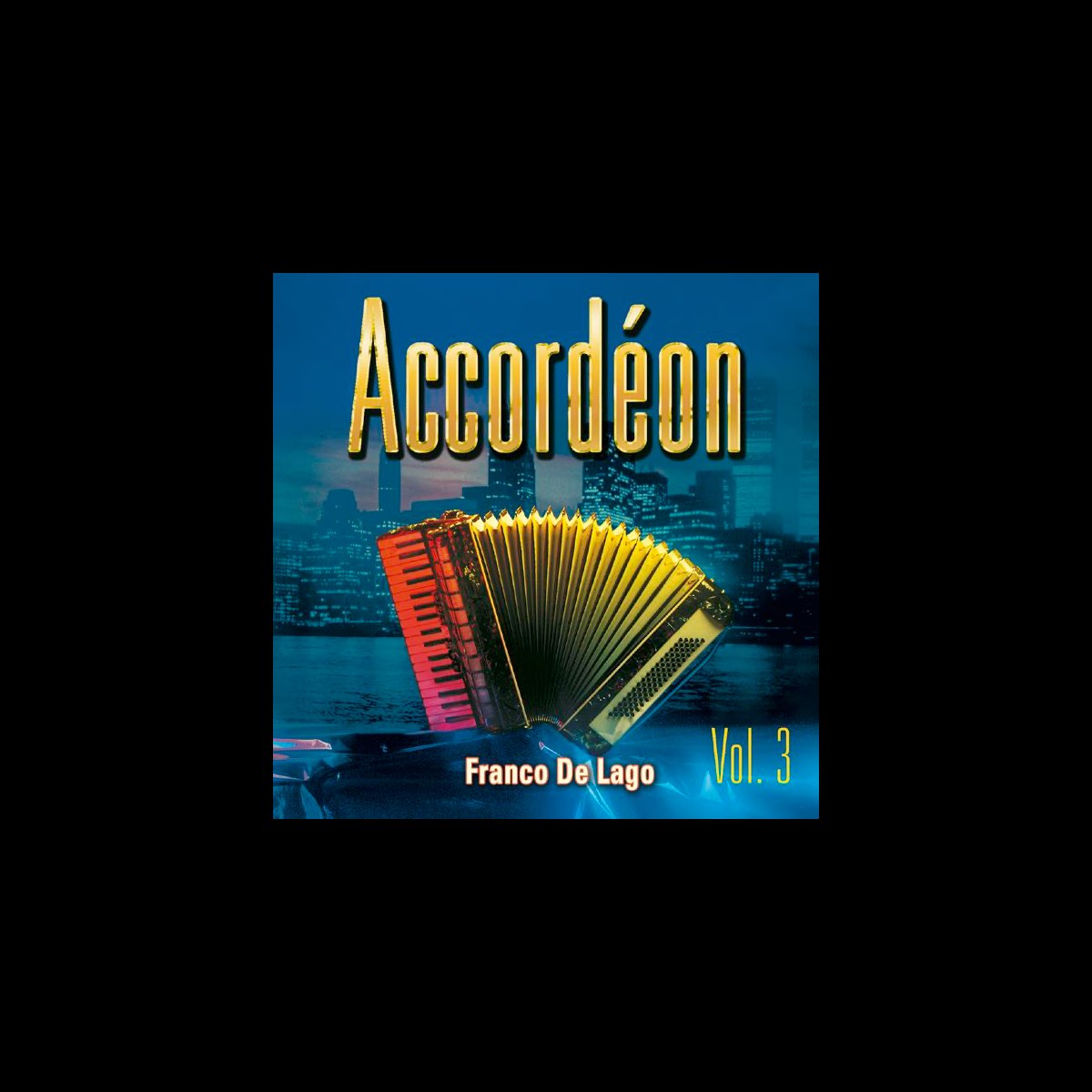 ‎Accordéon Hits, Vol. 3 by Franco De Lago on Apple Music