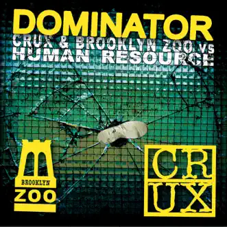 Dominator - EP by Crux & Brooklyn Zoo vs. Human Resource album reviews, ratings, credits