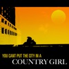 You Can't Put the City In a Country Girl (Re-Recorded Versions)