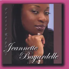 Praise Report by Jeannette Bayardelle album reviews, ratings, credits