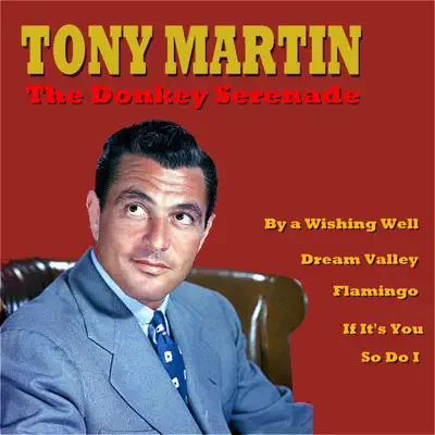 The Donkey Serenade - Tony Martin The Donkey Serenade - Tony Martin
