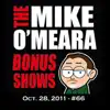 The Mike O'Meara Show: Bonus Show #66 (Oct. 28, 2011) album lyrics, reviews, download