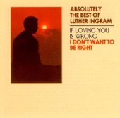 Billy Luther Ingram - (If Loving You Is Wrong) I Don't Want to Be Right
