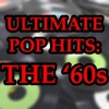 Ultimate Pop Hits: The '60s
