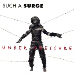 Under Pressure - Such A Surge