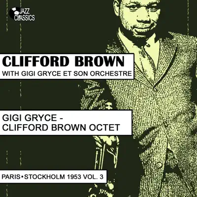Clifford Brown Sextet (Paris - Copenhagen 1953, Vol. 3) - Clifford Brown