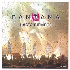 Hasta Siempre (En Vivo) - Bandana