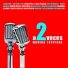 A 2 Voces - Movida Tropical