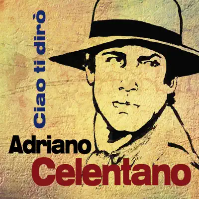 Ciao ti dirò - Adriano Celentano