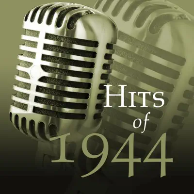 Hits of 1944 - The Starlite Orchestra & Singers Hits of 1944 - The Starlite Orchestra & Singers