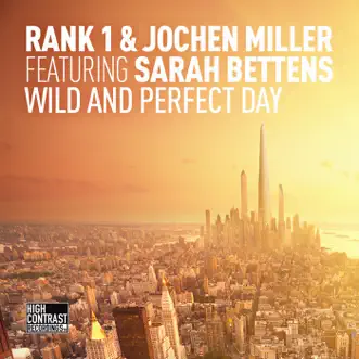 Wild and Perfect Day (feat. Sarah Bettens) - EP by Rank 1 & Jochen Miller album reviews, ratings, credits